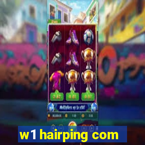 w1 hairping com